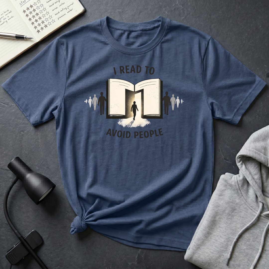 I Read To Avoid T Shirt