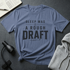 Sleep A Rough Draft T Shirt