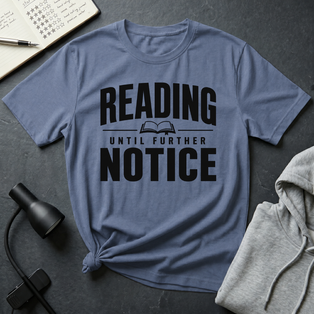 Until Further Notice T Shirt