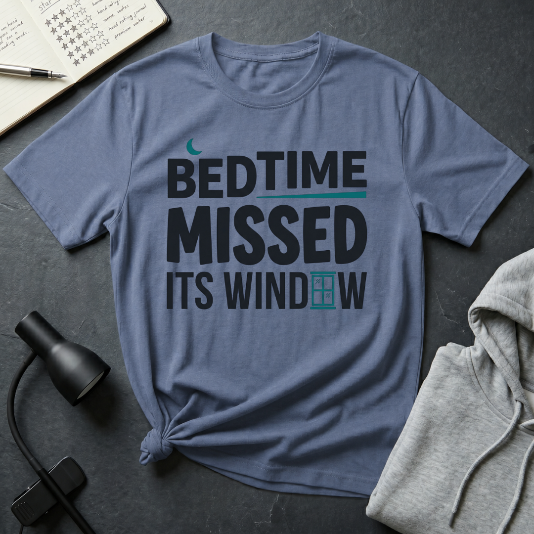 Bedtime Missed T Shirt