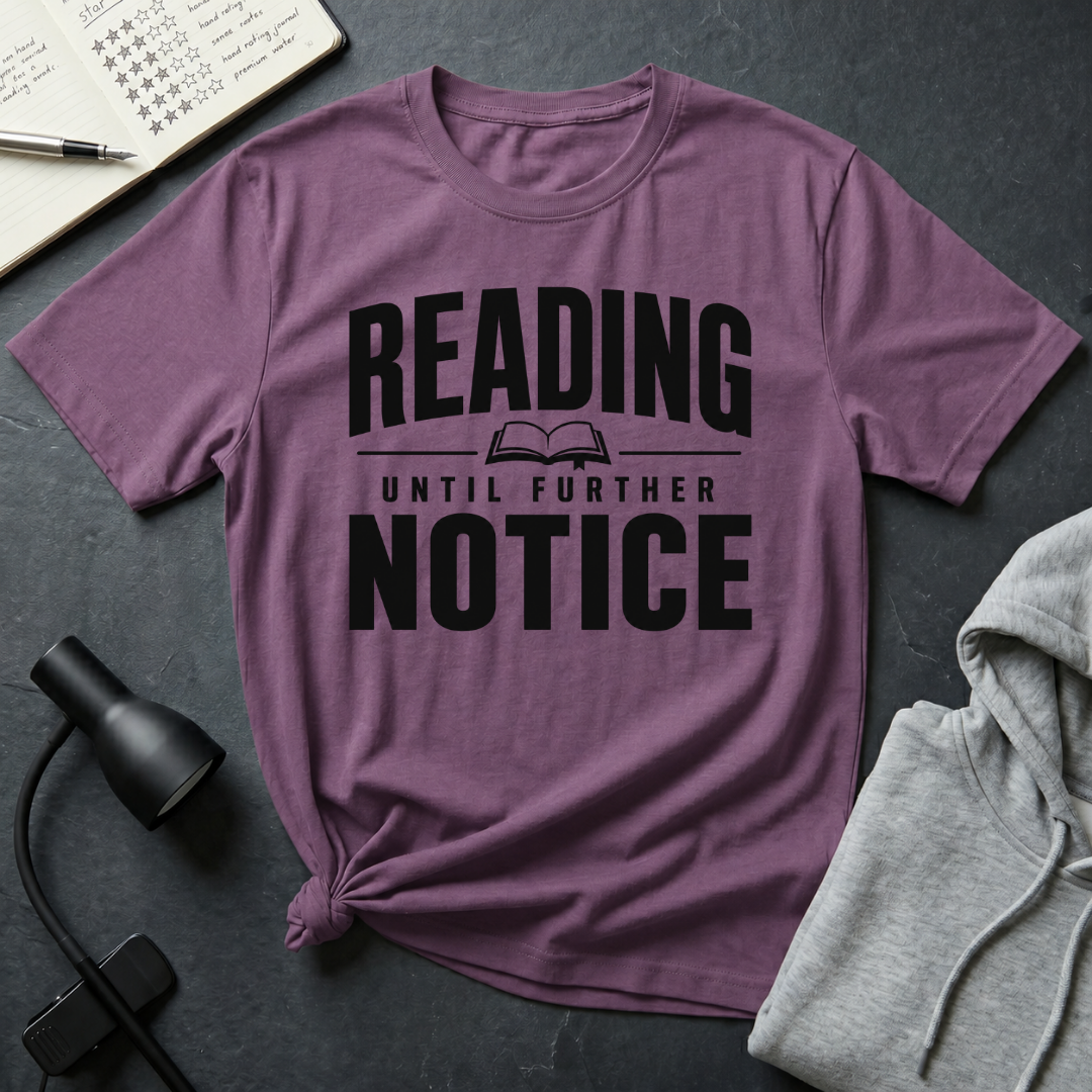 Until Further Notice T Shirt