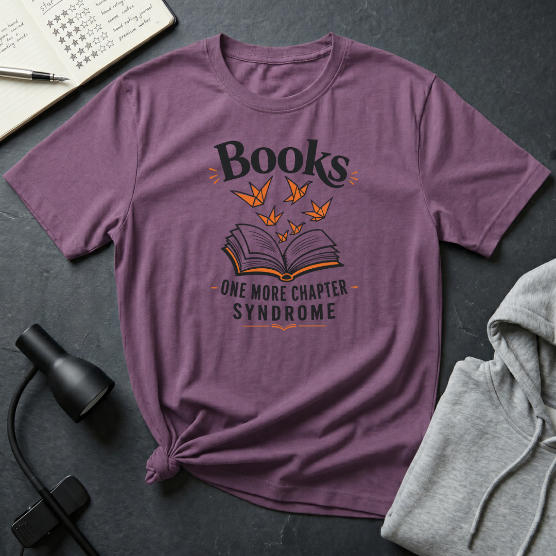 One More Chapter Syndrome T Shirt