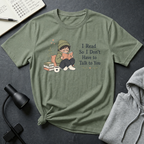 Don't Want To Talk T Shirt