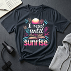 Read Until Sunrise T Shirt