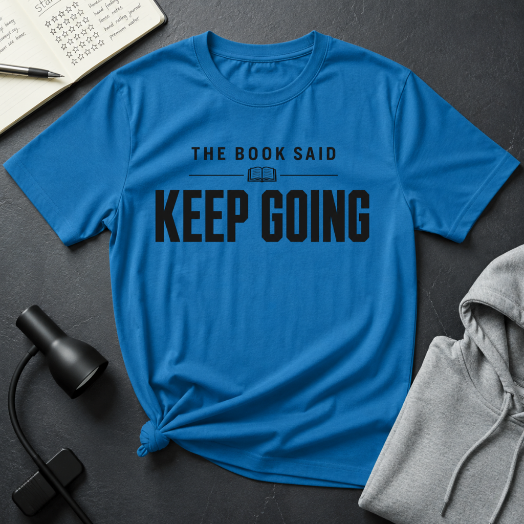 Keep Going T Shirt