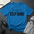 Keep Going T Shirt