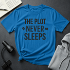 Plot Never Sleeps T Shirt