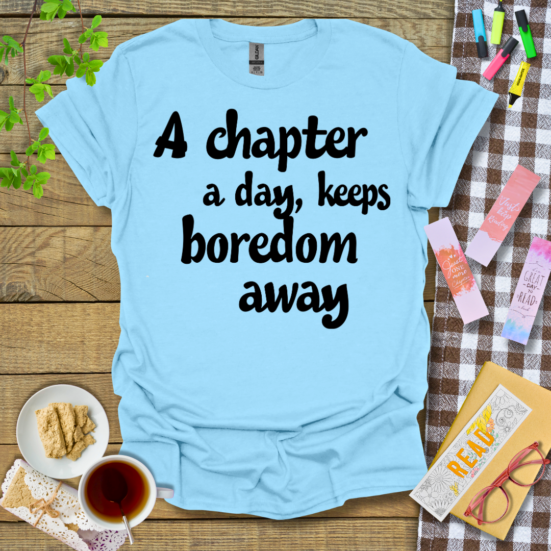 A chapter a day, keeps boredom away Graphic T Shirt