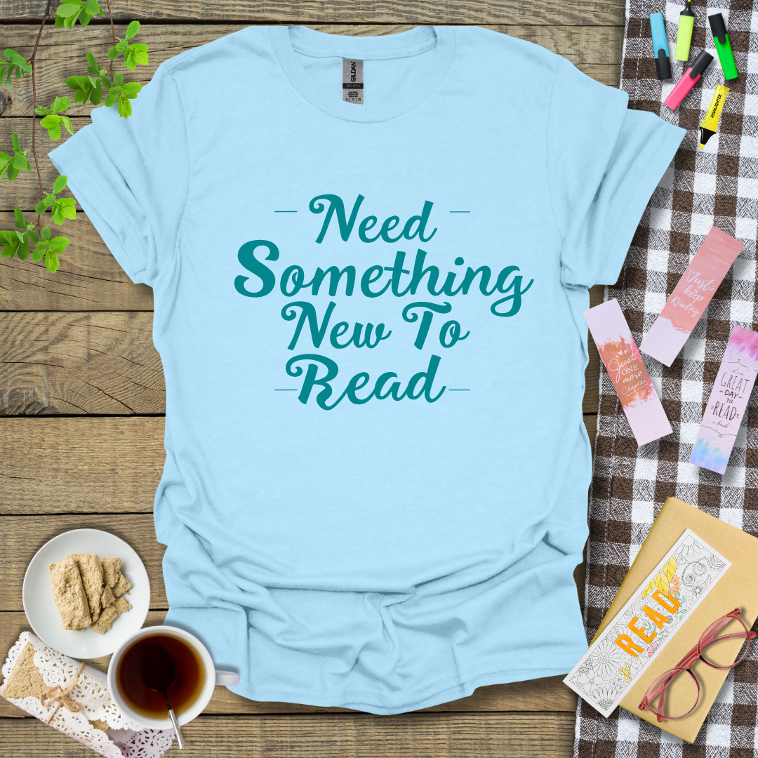 Need Something New To Read Graphic T Shirt