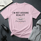 Not Avoiding Reality T Shirt