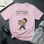 Buying Is My Cardio T Shirt