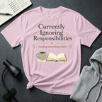 Ignoring Responsibilities T Shirt