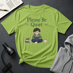 Be Quiet T Shirt