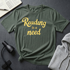 Reading Is A Need T Shirt