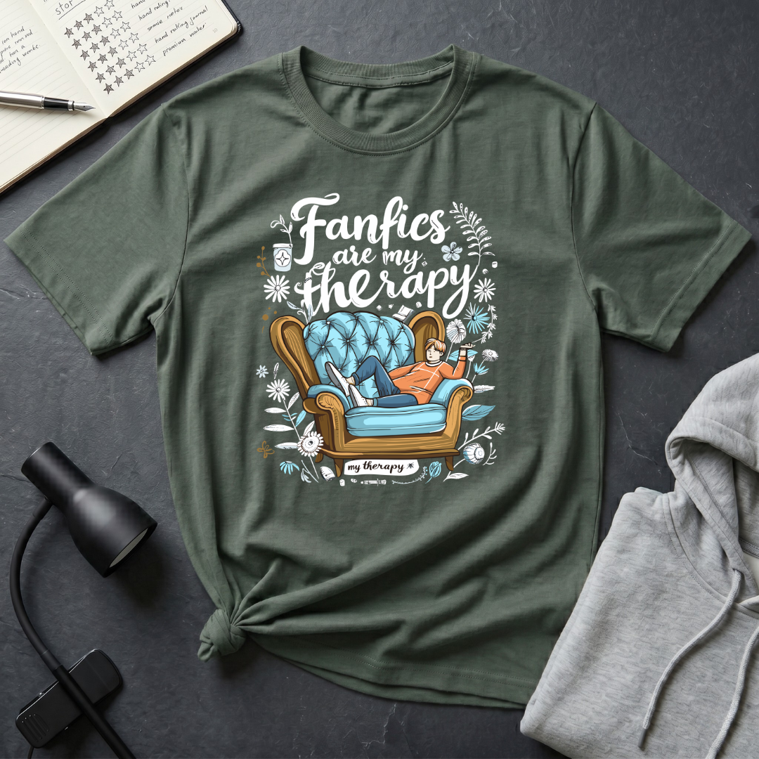 Fanfics Are My Therapy T Shirt