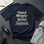 Need Money T Shirt