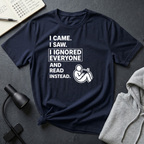 I Ignored Everyone T Shirt