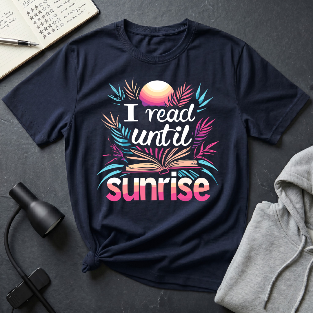 Read Until Sunrise T Shirt