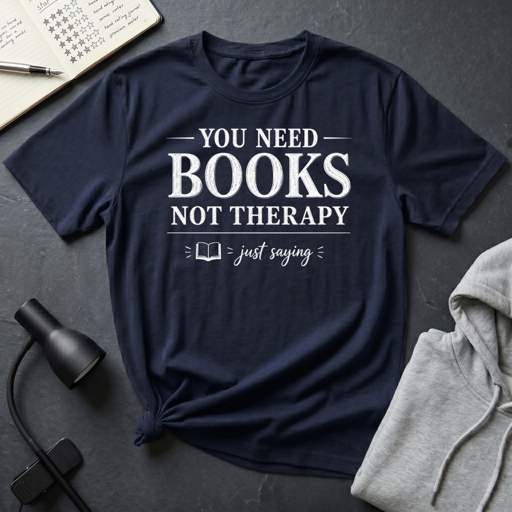 You Need Books T Shirt