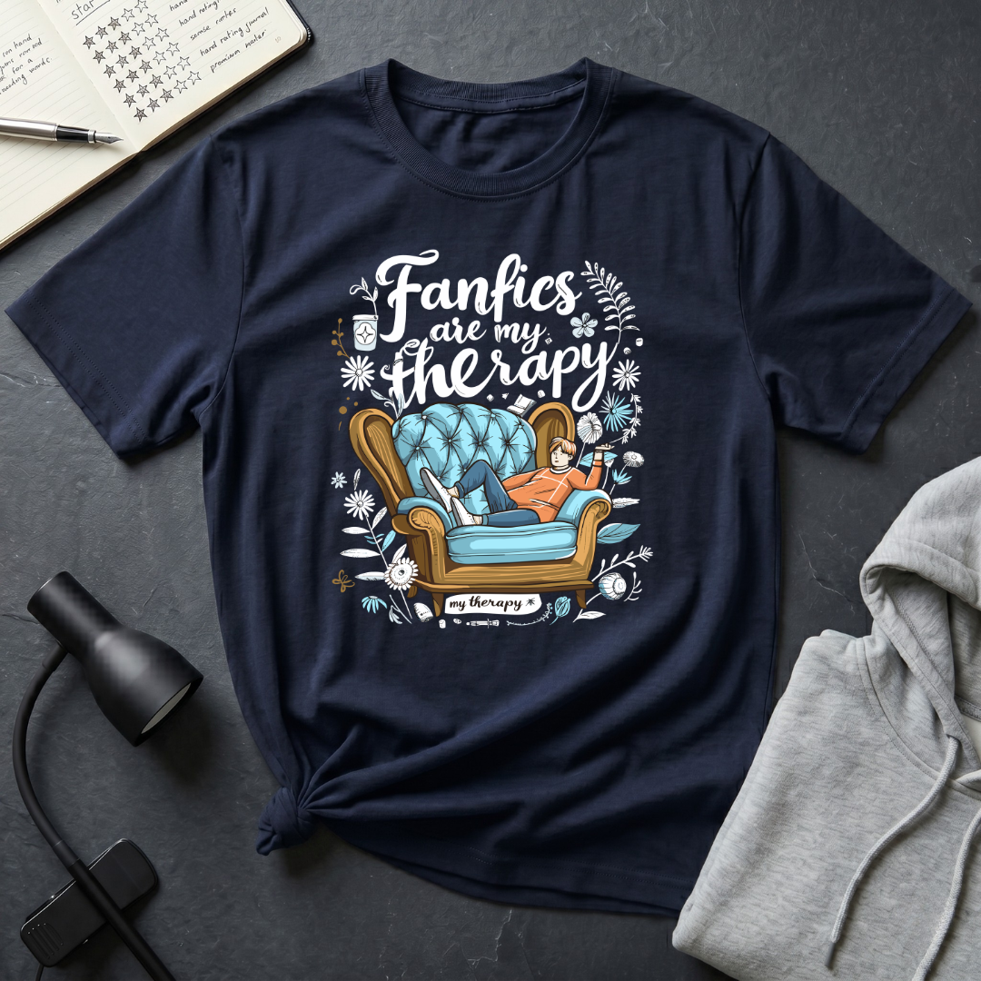 Fanfics Are My Therapy T Shirt