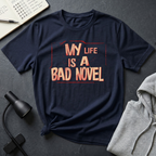 My Life is A Bad Novel T Shirt