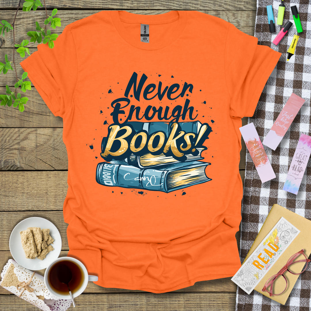 Never Enough Books Graphic T Shirt