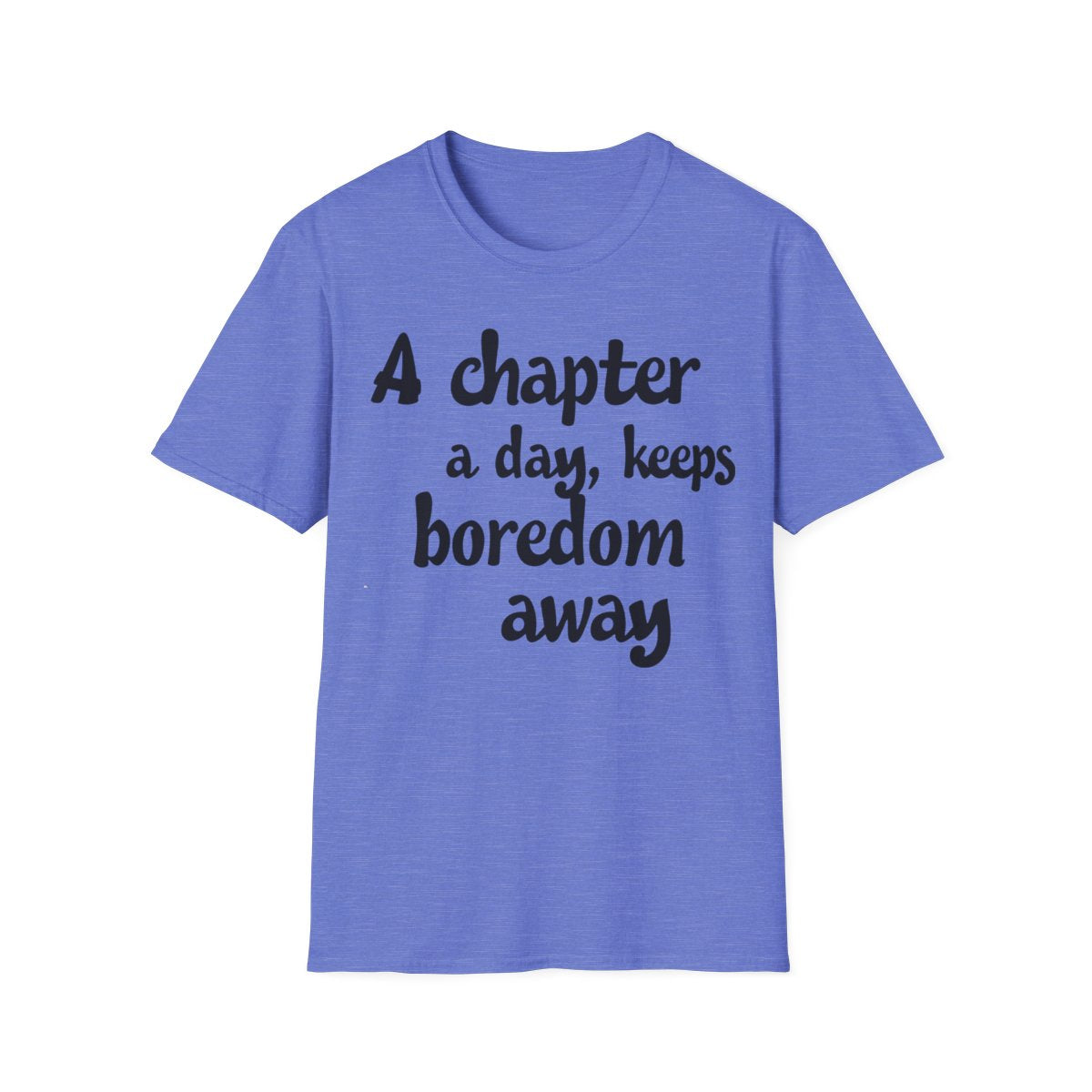 A chapter a day, keeps boredom away Graphic T Shirt