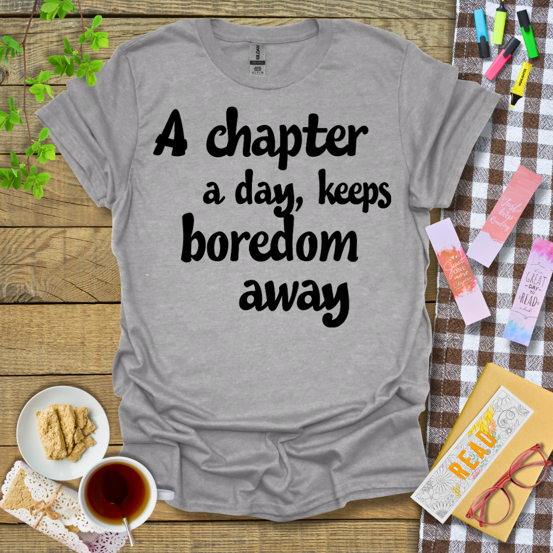 A chapter a day, keeps boredom away Graphic T Shirt