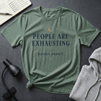 People Are Exhausting T Shirt