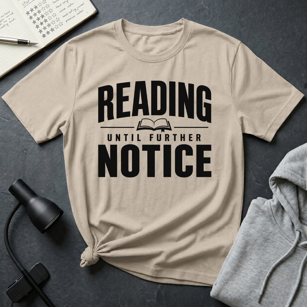 Until Further Notice T Shirt