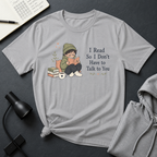 Don't Want To Talk T Shirt