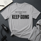 Keep Going T Shirt