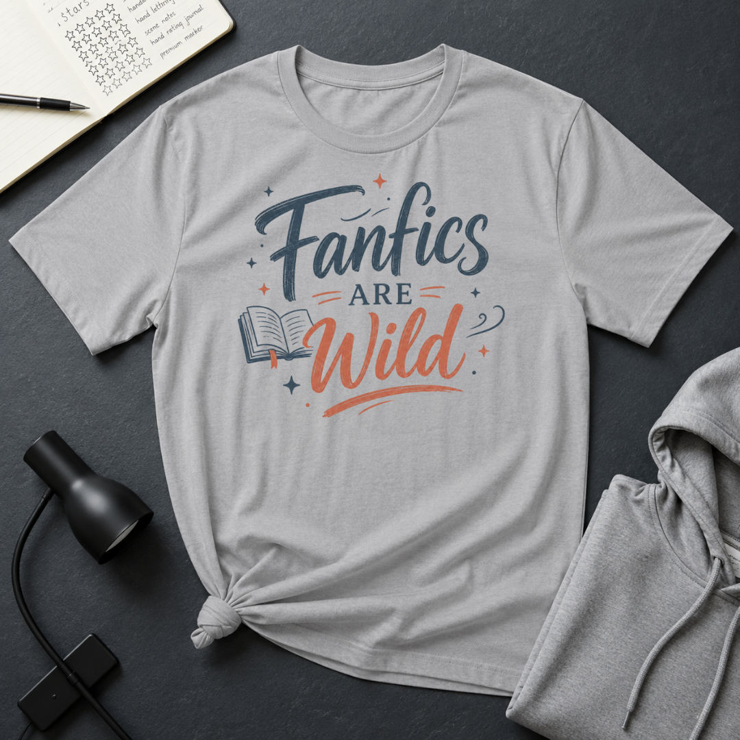 Fanfics Are Wild T Shirt