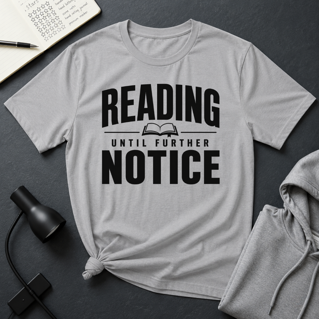 Until Further Notice T Shirt