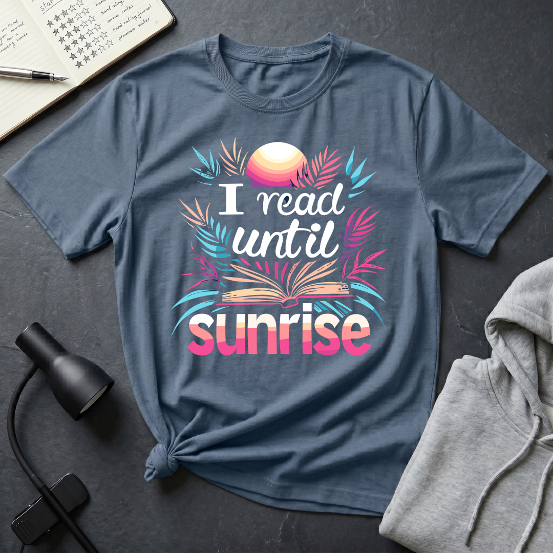 Read Until Sunrise T Shirt