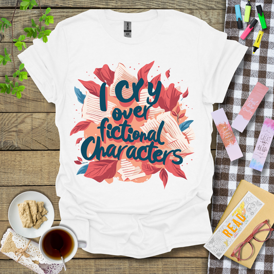I Cry Over Fictional Character Graphic T Shirt