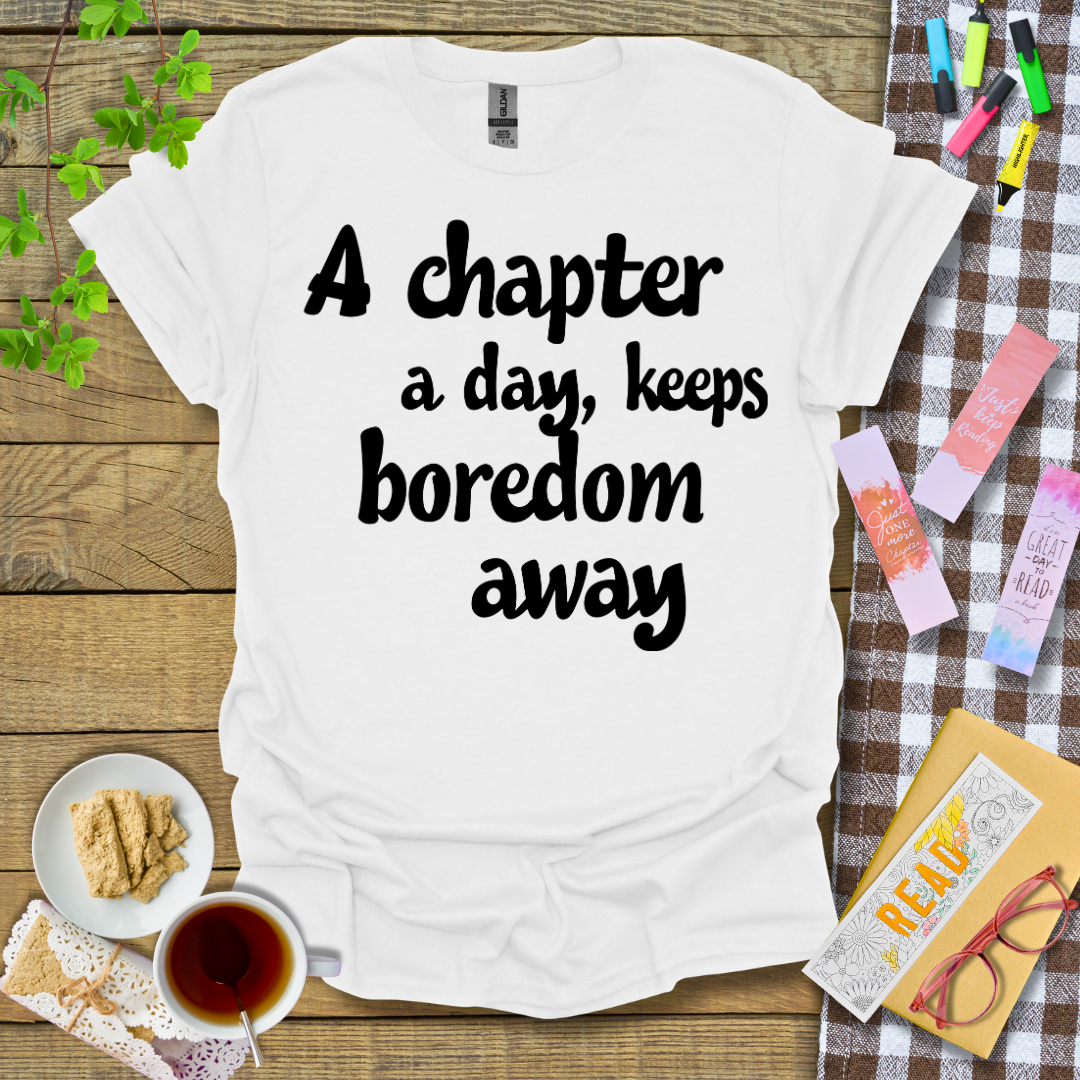 A chapter a day, keeps boredom away Graphic T Shirt