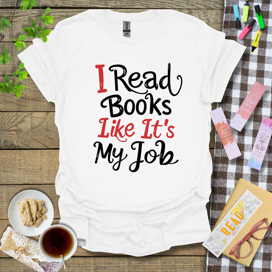 I Read Books Like It's My Job Graphic T Shirt