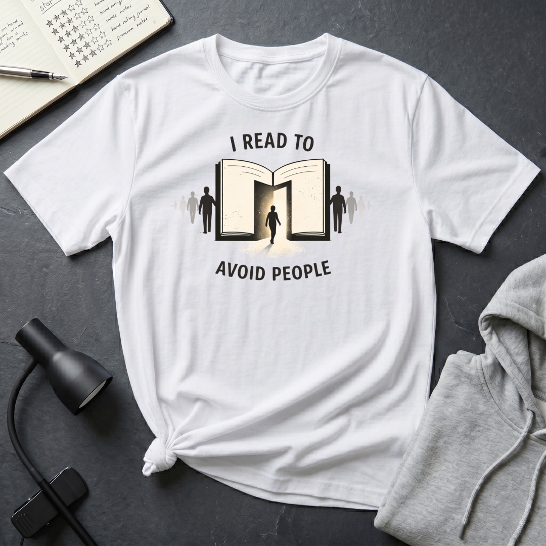 I Read To Avoid T Shirt