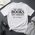 You Need Books T Shirt