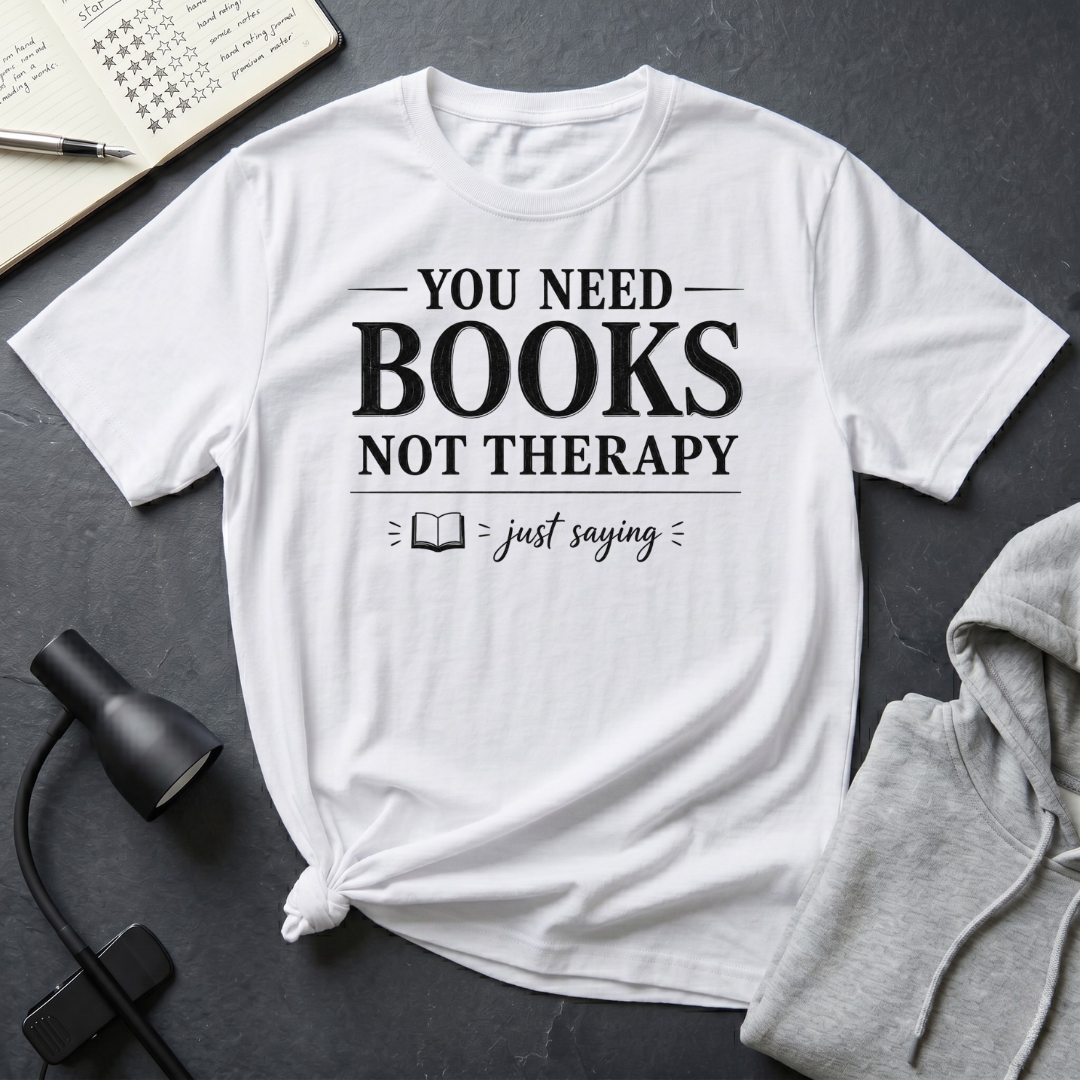 You Need Books T Shirt