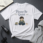 Be Quiet T Shirt