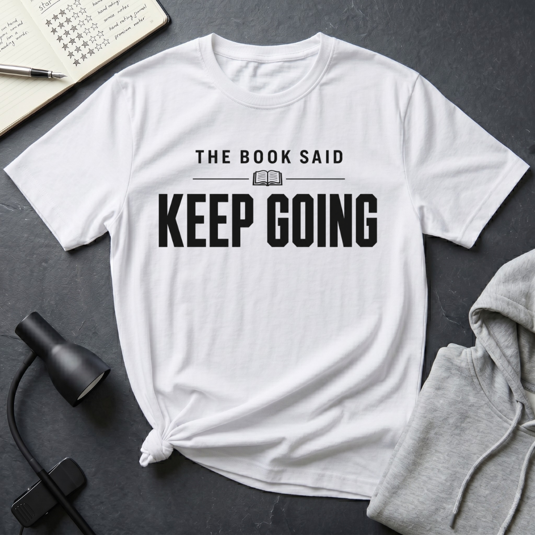 Keep Going T Shirt