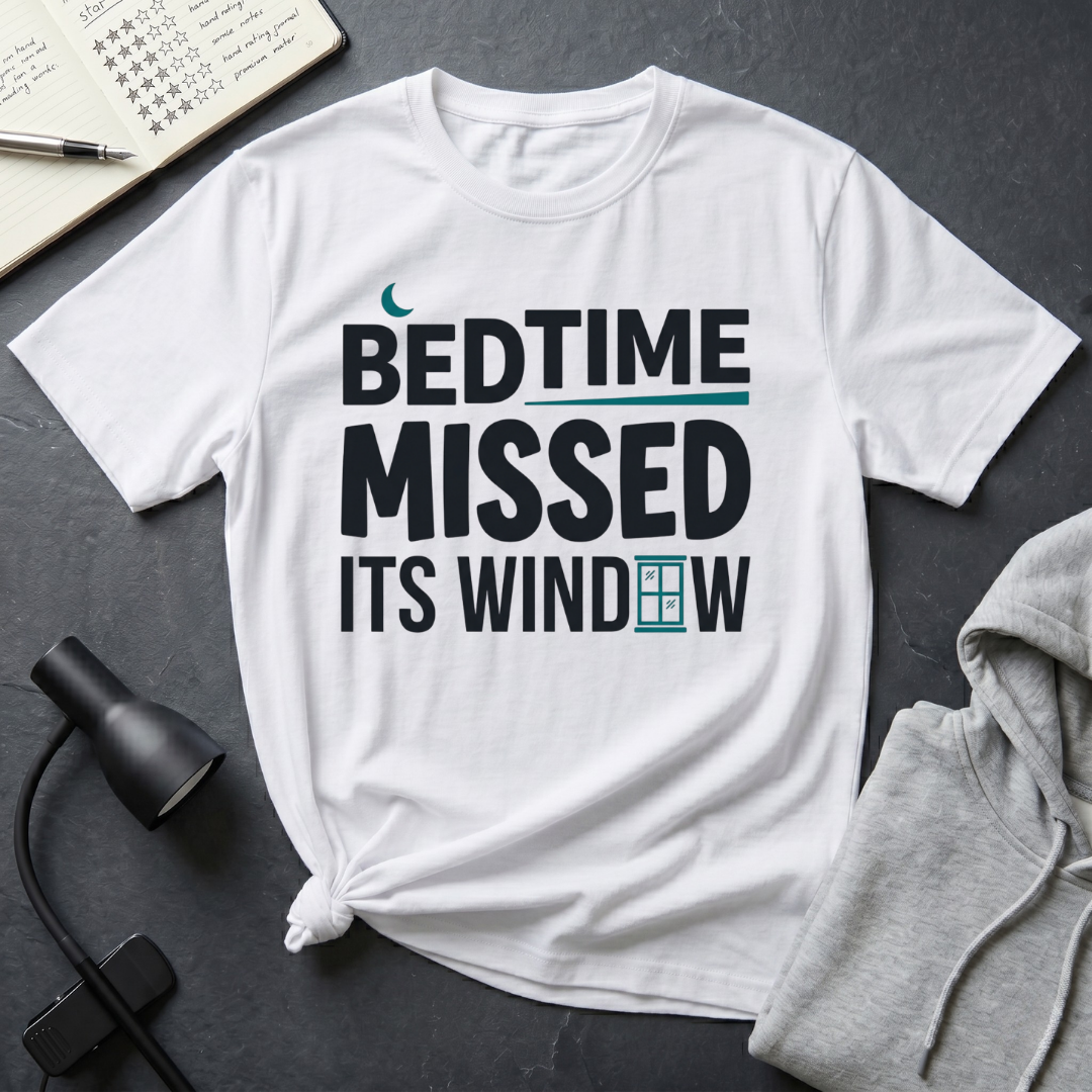 Bedtime Missed T Shirt
