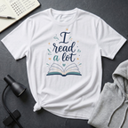 I Read A Lot T Shirt