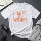 My Life is A Bad Novel T Shirt