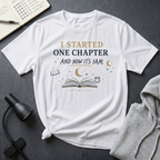 I Started One Chapter T Shirt