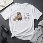 Don't Want To Talk T Shirt