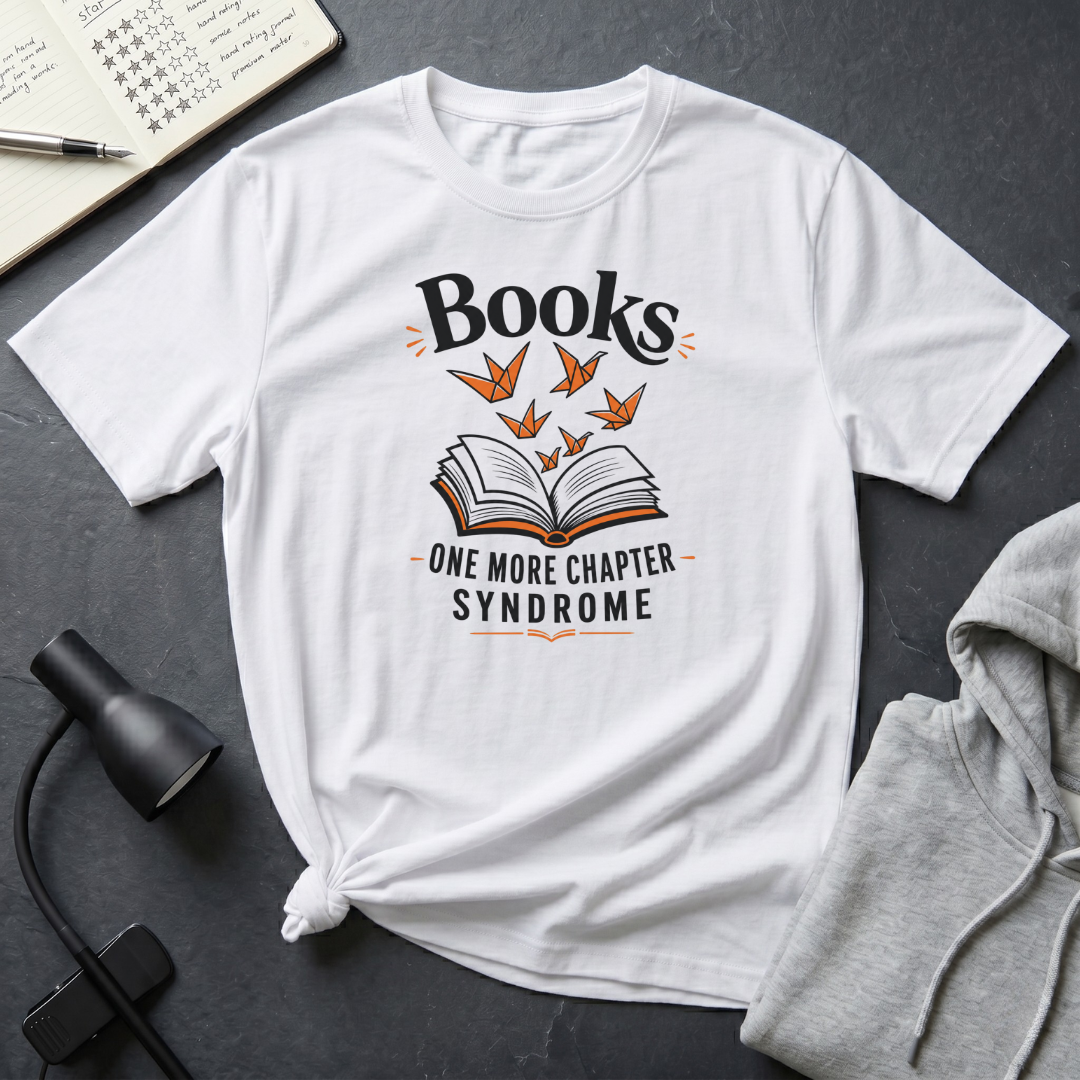 One More Chapter Syndrome T Shirt